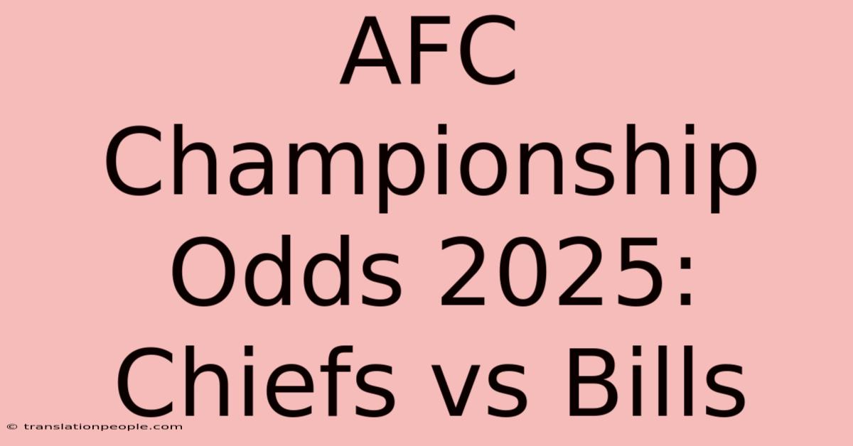 AFC Championship Odds 2025: Chiefs Vs Bills