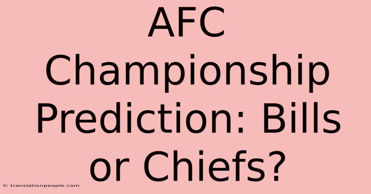 AFC Championship Prediction: Bills Or Chiefs?