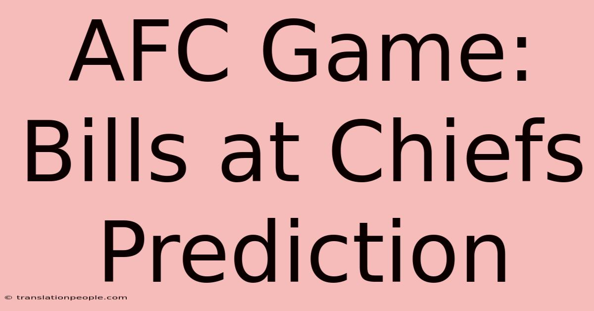 AFC Game: Bills At Chiefs Prediction