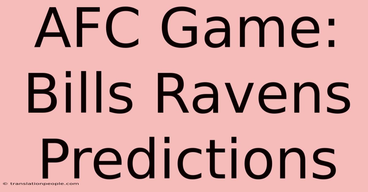 AFC Game: Bills Ravens Predictions