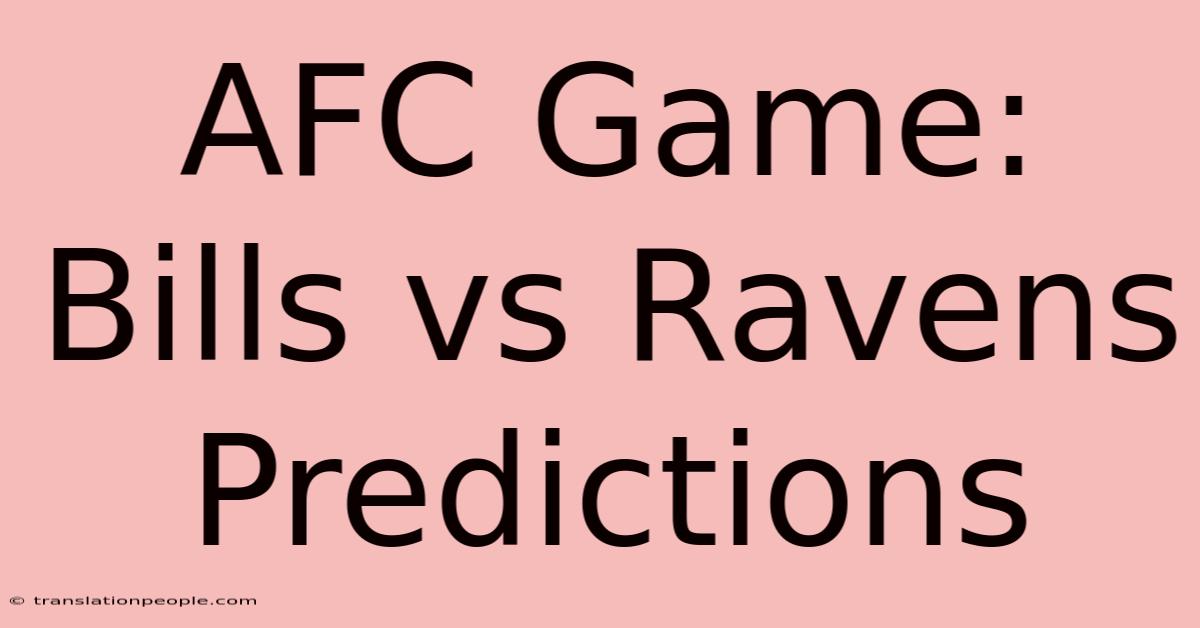 AFC Game: Bills Vs Ravens Predictions