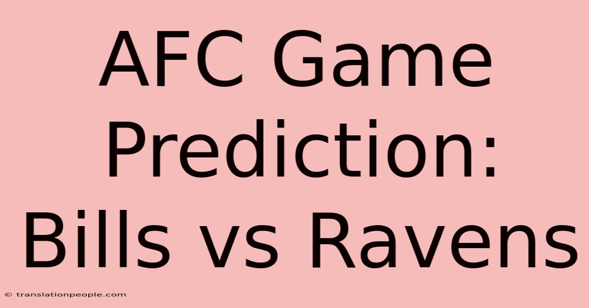 AFC Game Prediction: Bills Vs Ravens