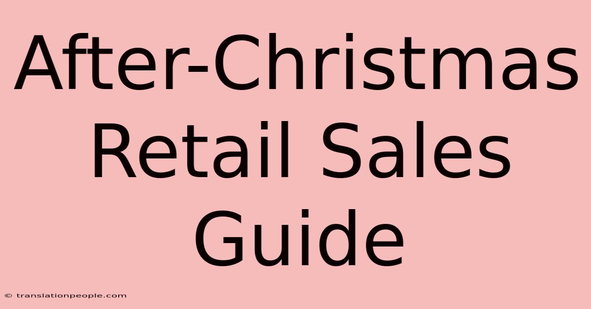 After-Christmas Retail Sales Guide