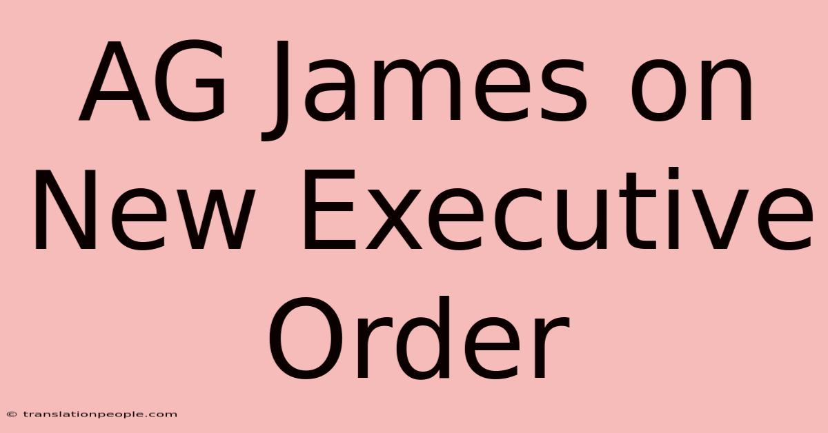 AG James On New Executive Order