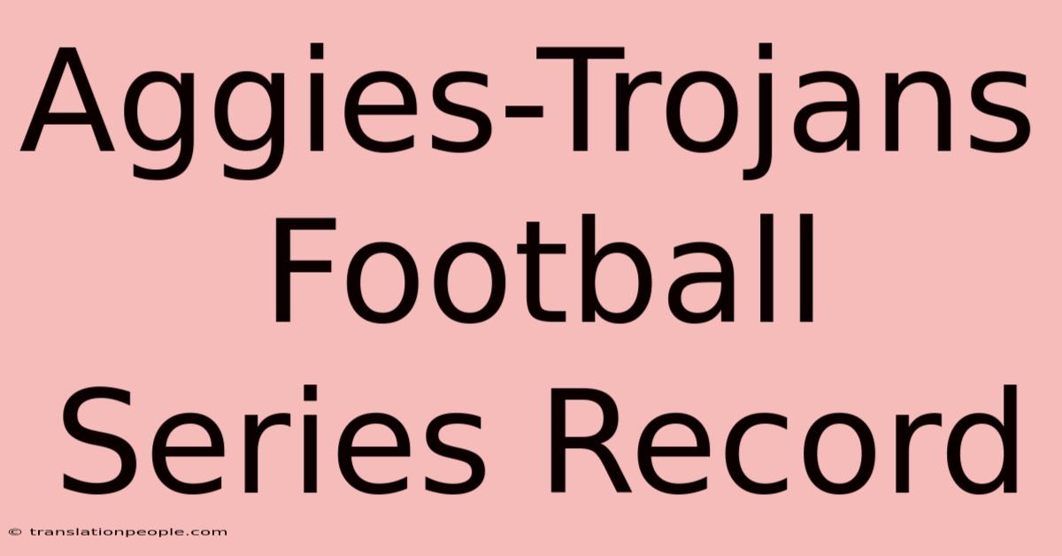 Aggies-Trojans Football Series Record