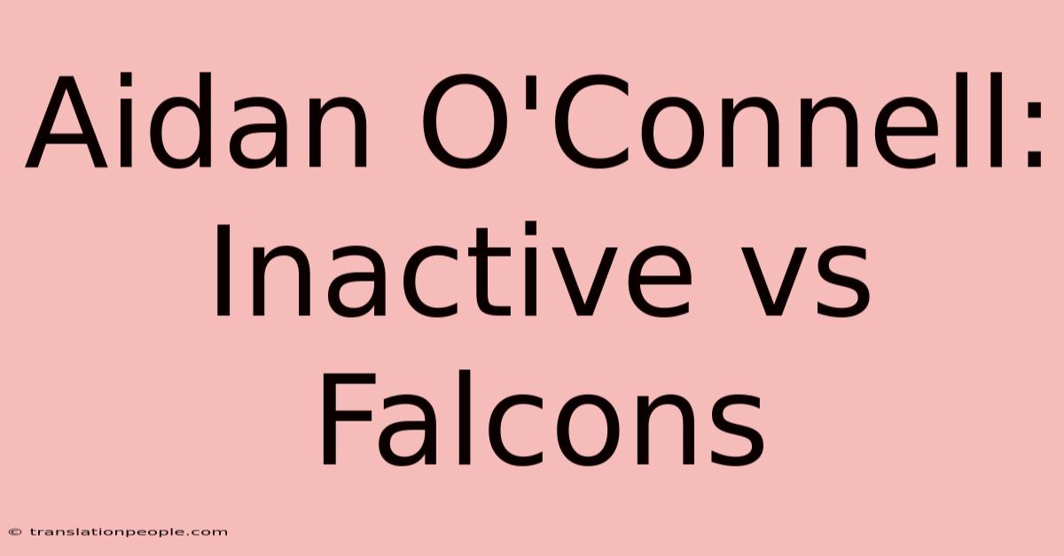 Aidan O'Connell: Inactive Vs Falcons