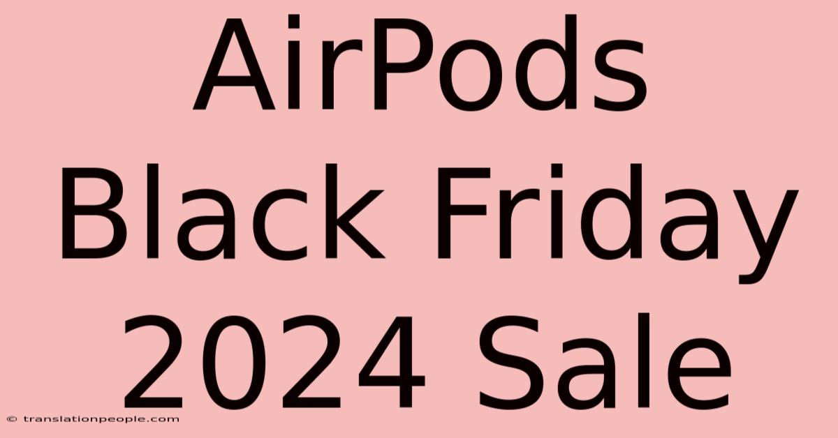 AirPods Black Friday 2024 Sale