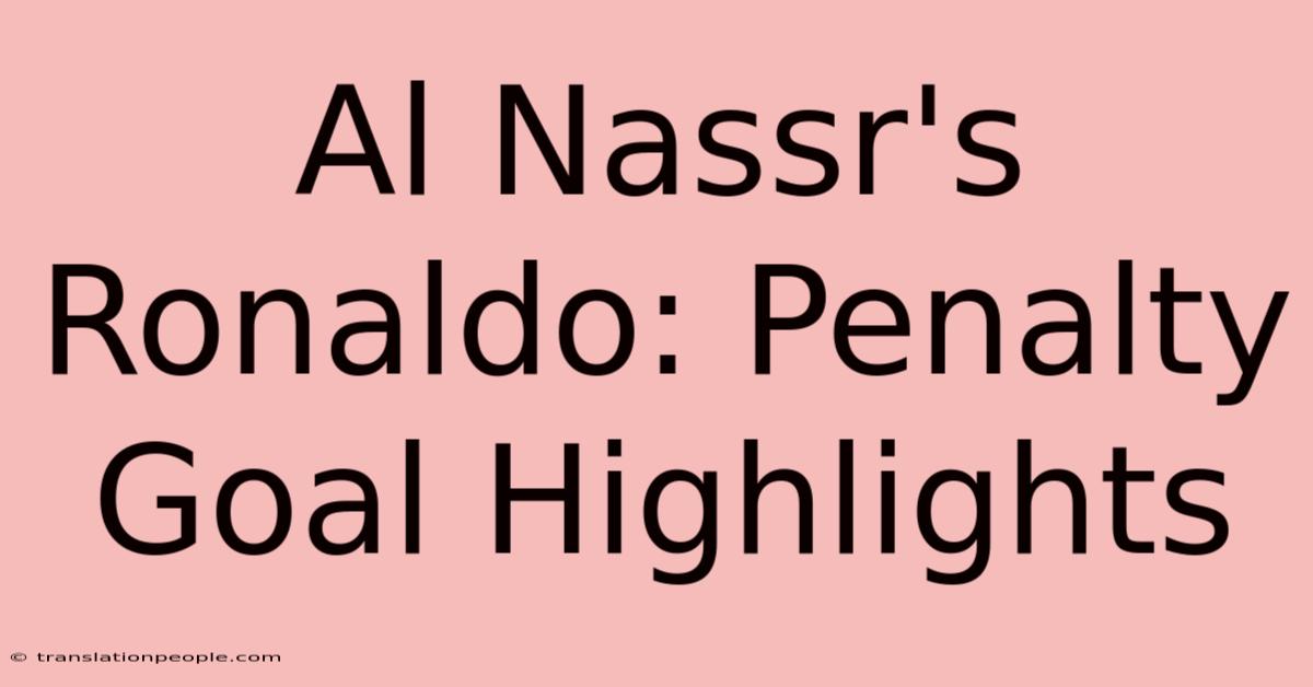 Al Nassr's Ronaldo: Penalty Goal Highlights