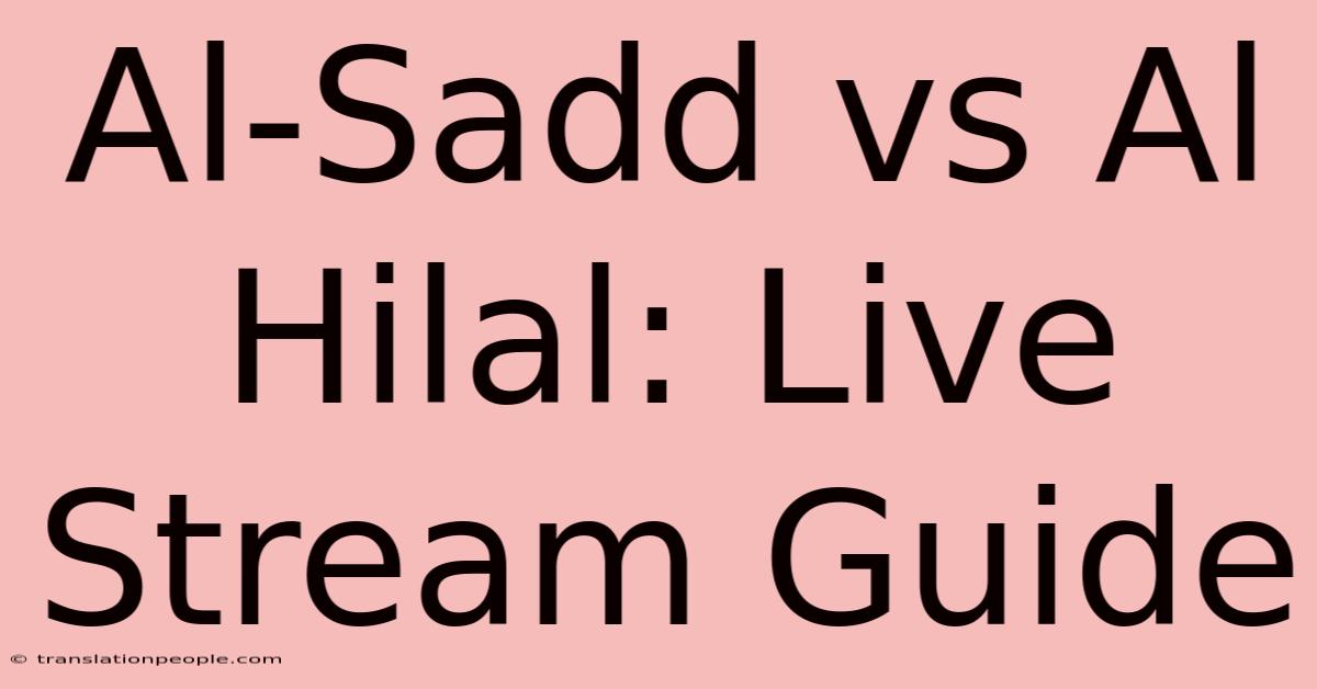 Al-Sadd Vs Al Hilal: Live Stream Guide