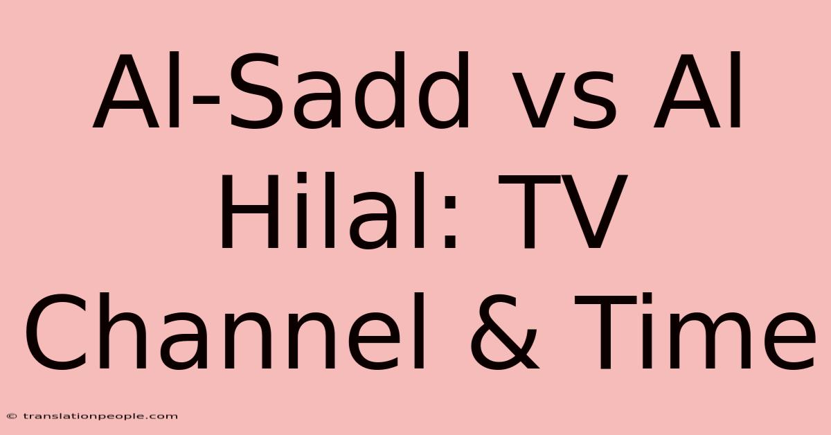 Al-Sadd Vs Al Hilal: TV Channel & Time