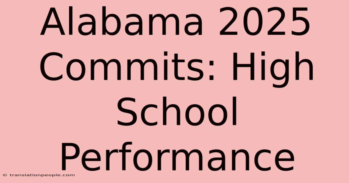 Alabama 2025 Commits: High School Performance