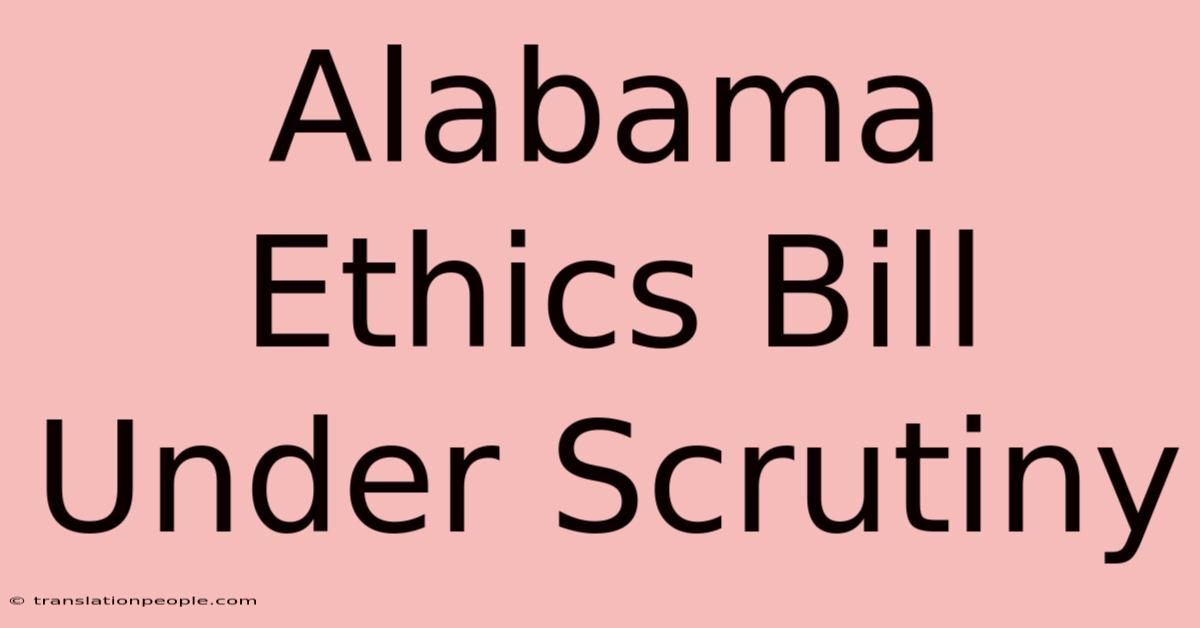 Alabama Ethics Bill Under Scrutiny