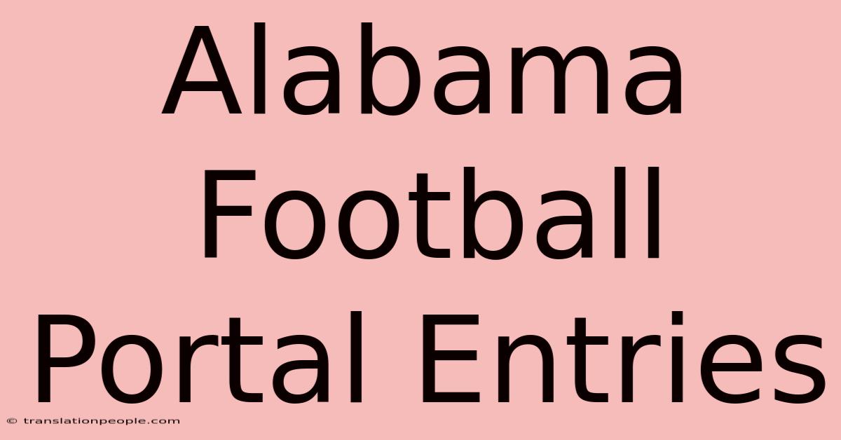 Alabama Football Portal Entries