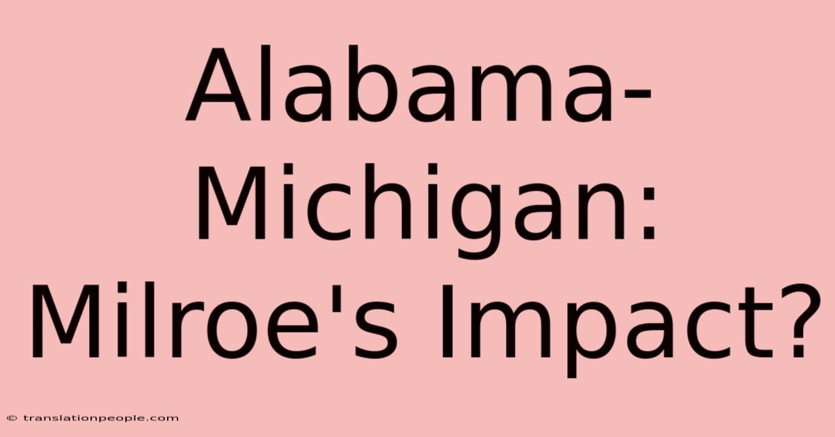 Alabama-Michigan: Milroe's Impact?