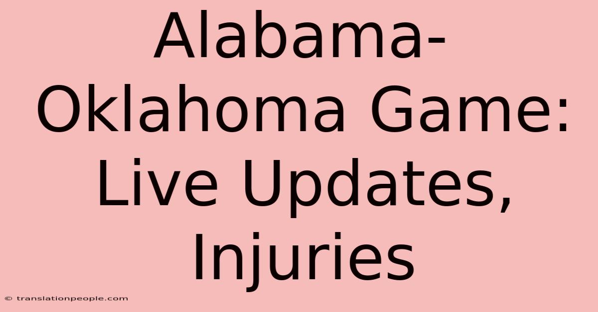 Alabama-Oklahoma Game: Live Updates, Injuries