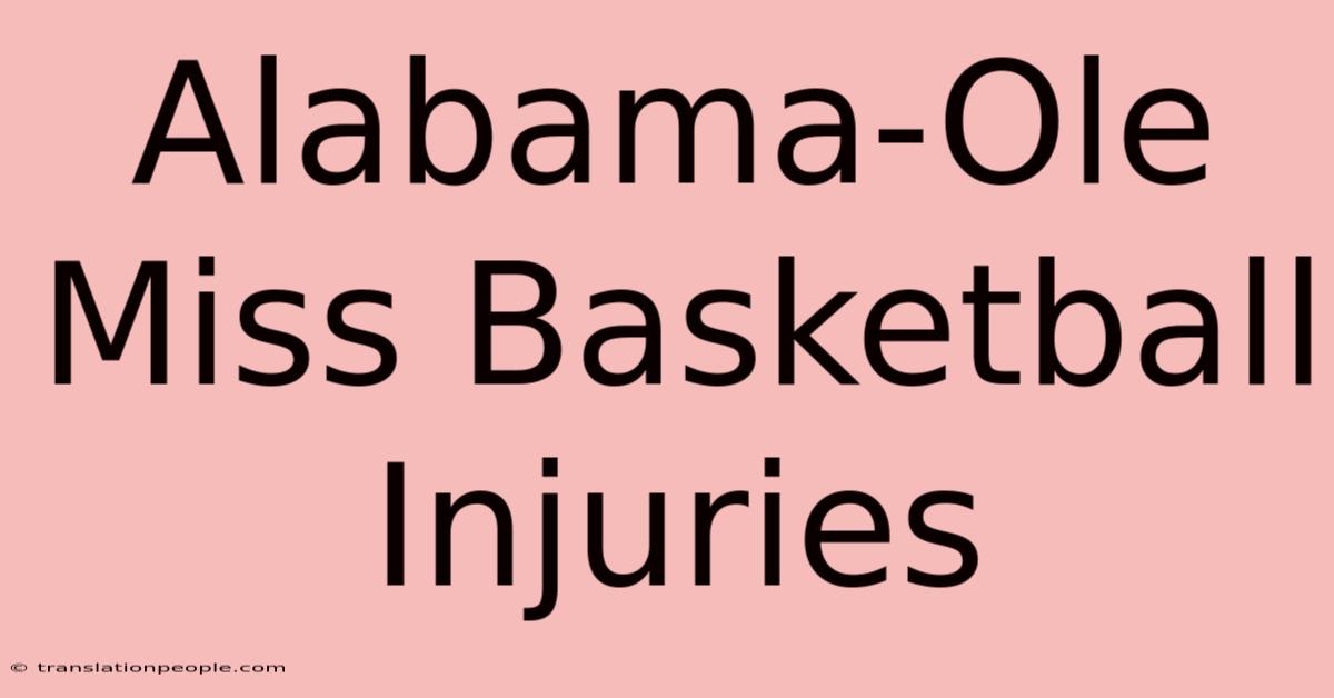 Alabama-Ole Miss Basketball Injuries