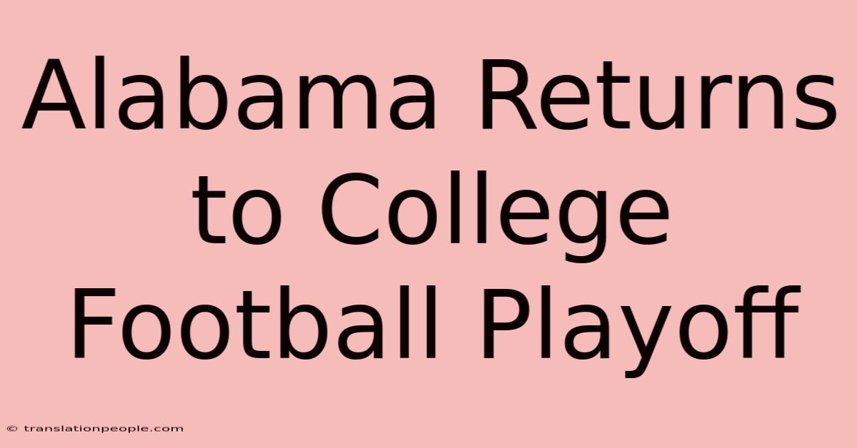 Alabama Returns To College Football Playoff