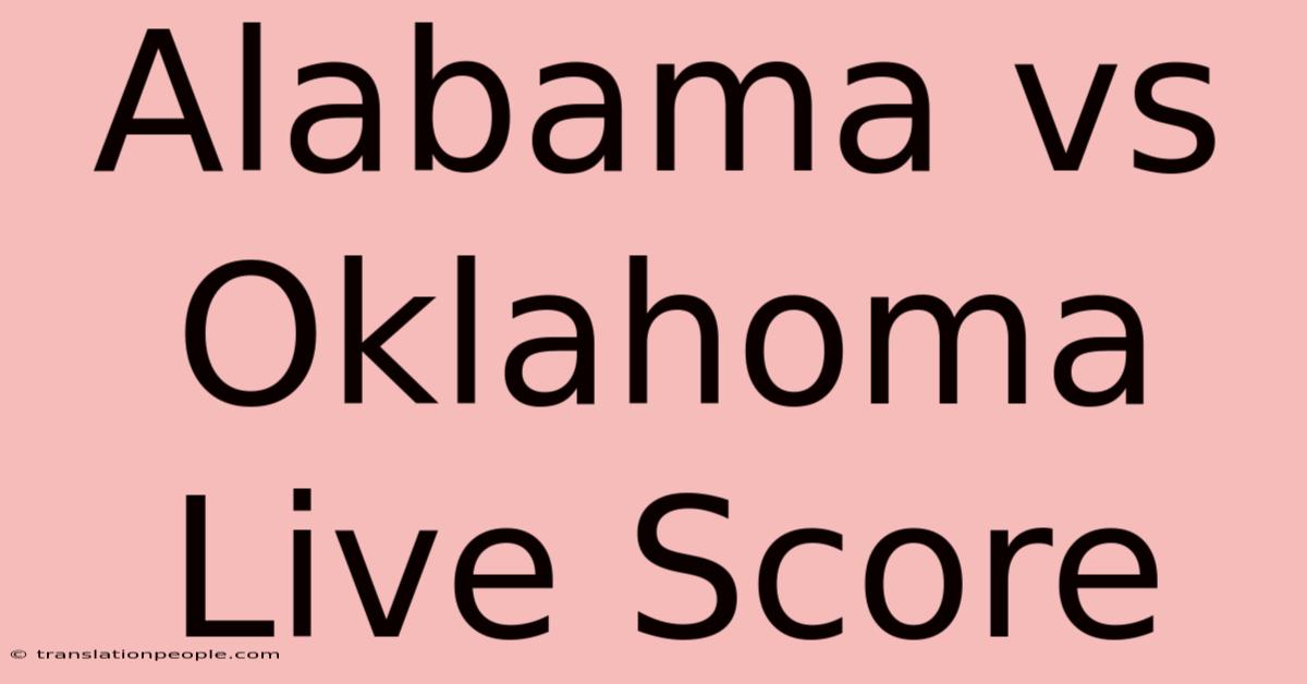 Alabama Vs Oklahoma Live Score