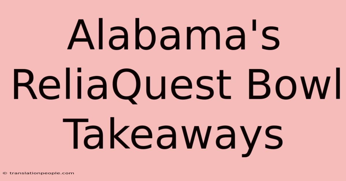 Alabama's ReliaQuest Bowl Takeaways