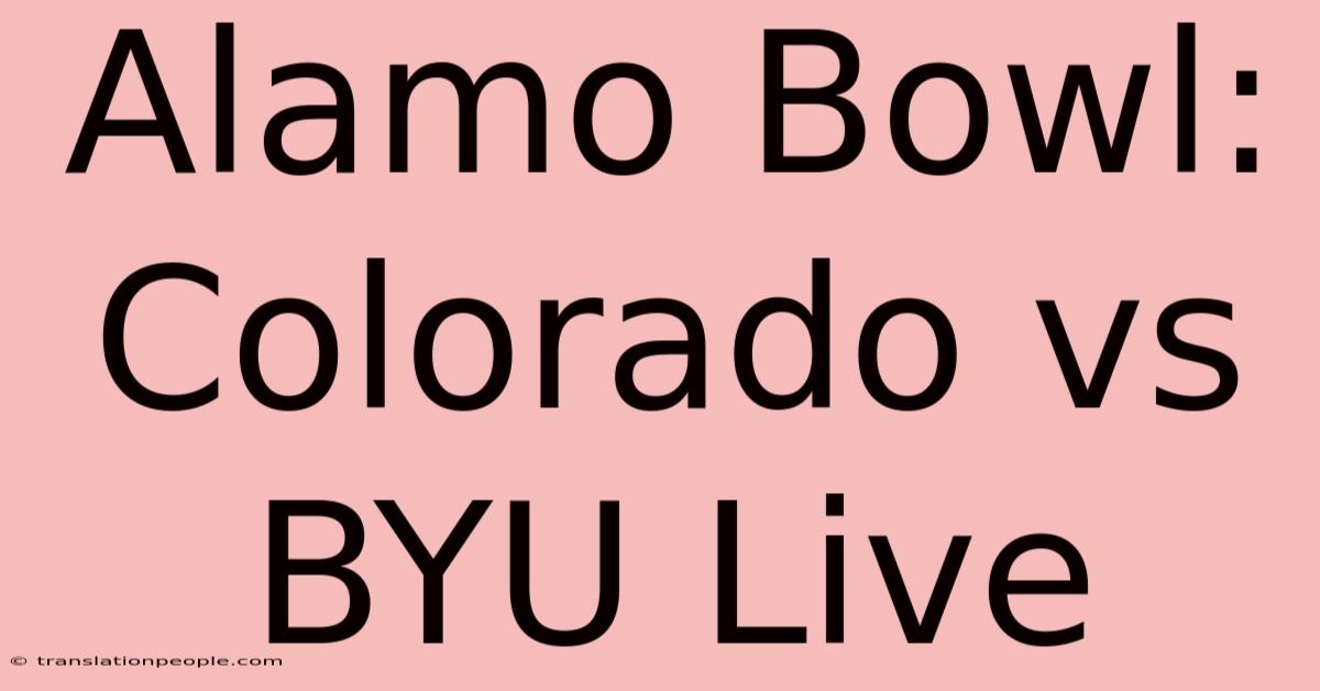 Alamo Bowl: Colorado Vs BYU Live