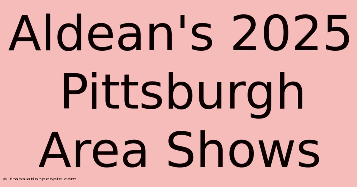 Aldean's 2025 Pittsburgh Area Shows