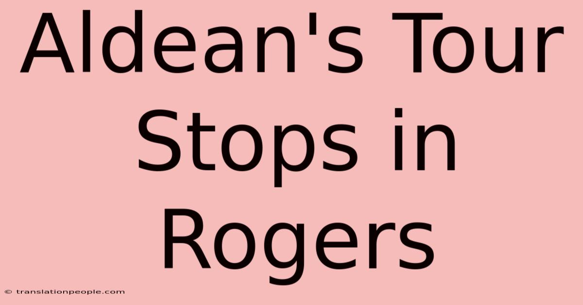 Aldean's Tour Stops In Rogers