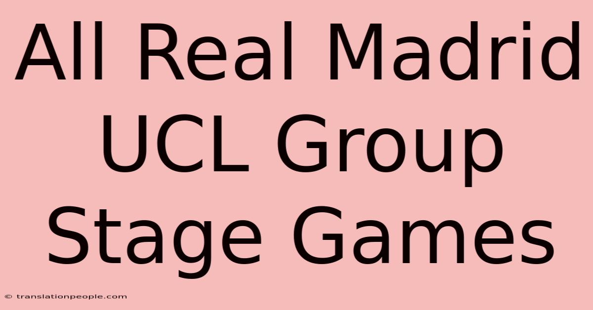 All Real Madrid UCL Group Stage Games