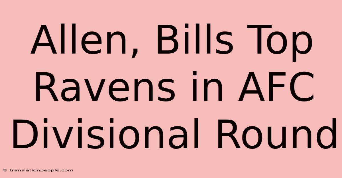 Allen, Bills Top Ravens In AFC Divisional Round