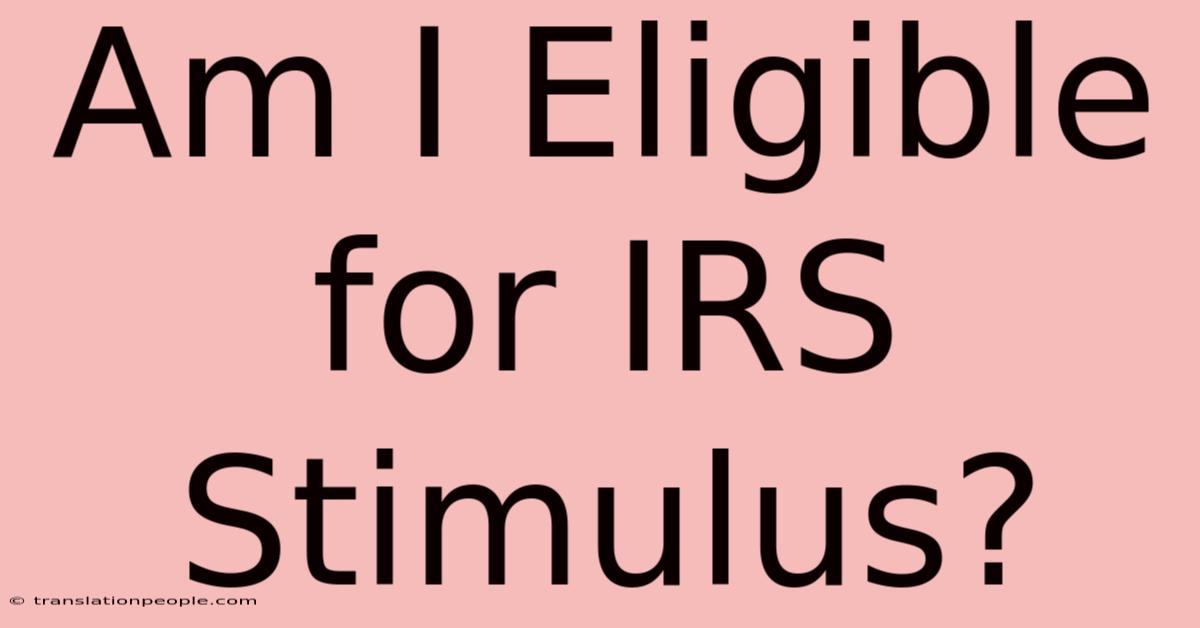 Am I Eligible For IRS Stimulus?