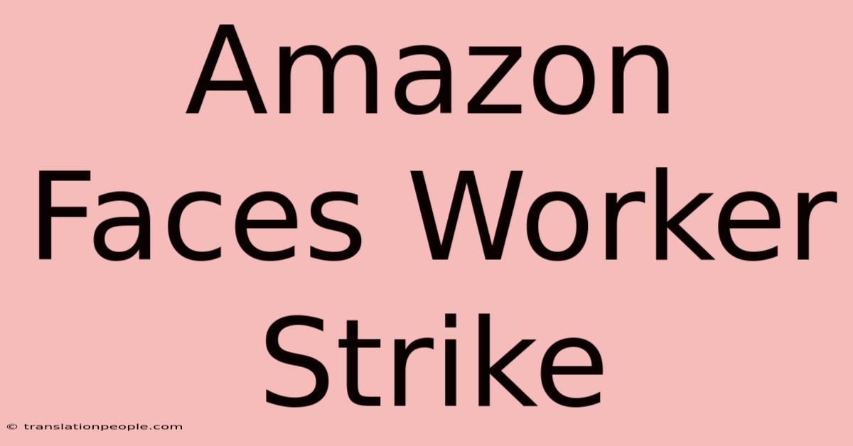 Amazon Faces Worker Strike