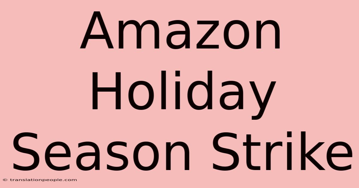 Amazon Holiday Season Strike