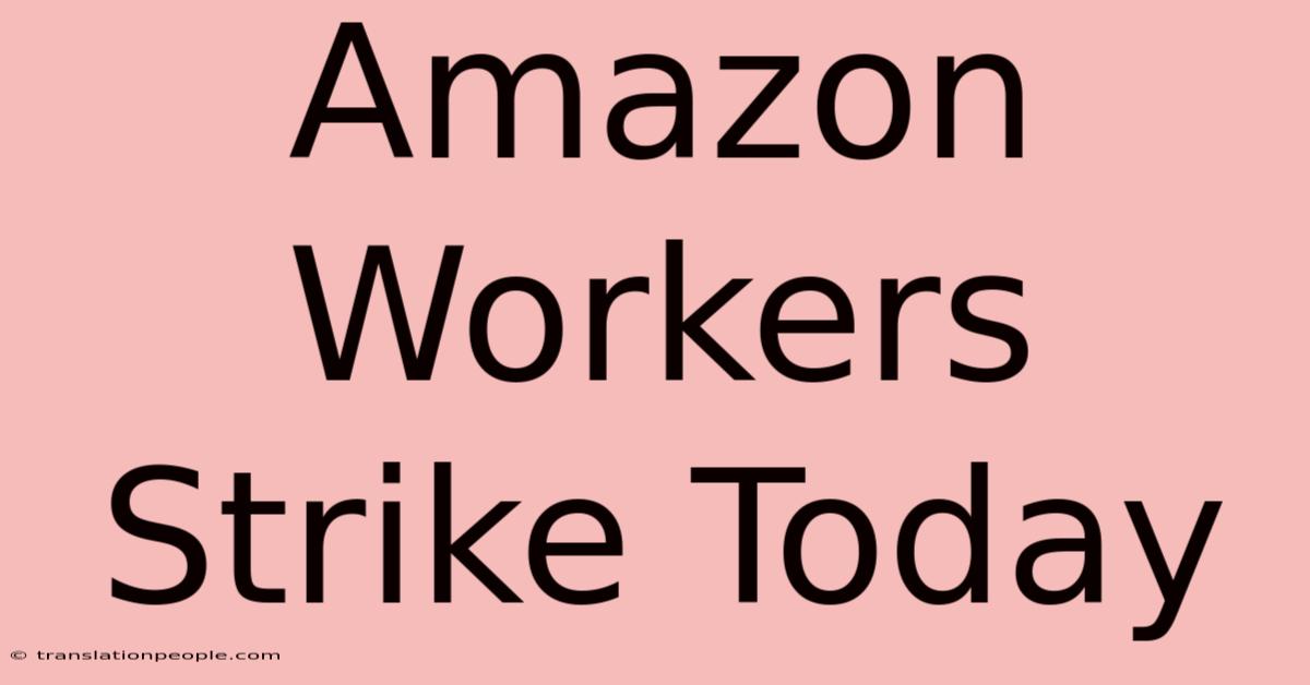 Amazon Workers Strike Today