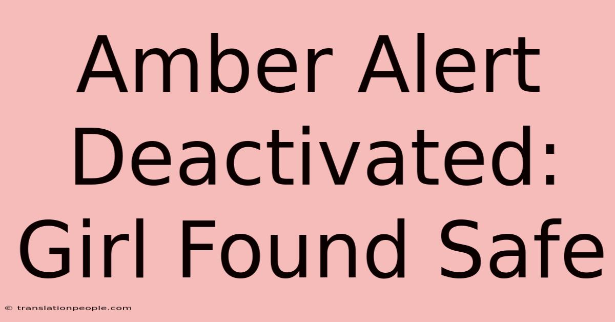 Amber Alert Deactivated: Girl Found Safe