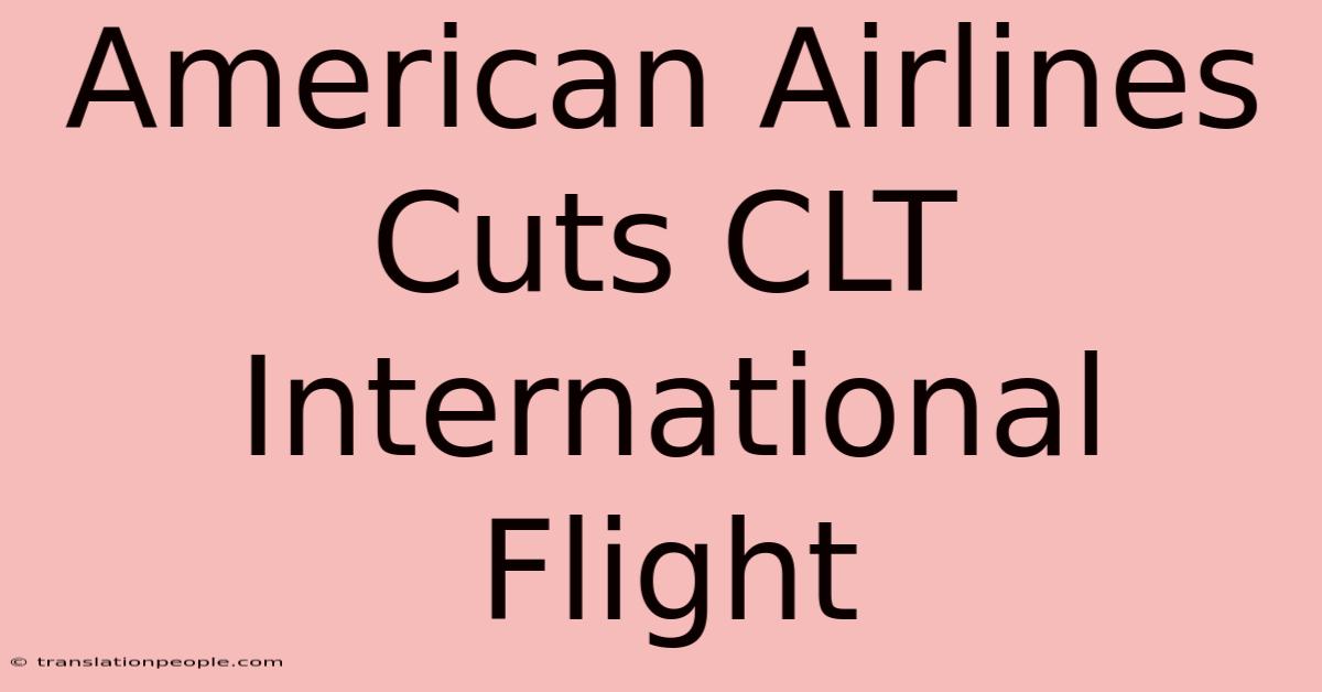 American Airlines Cuts CLT International Flight