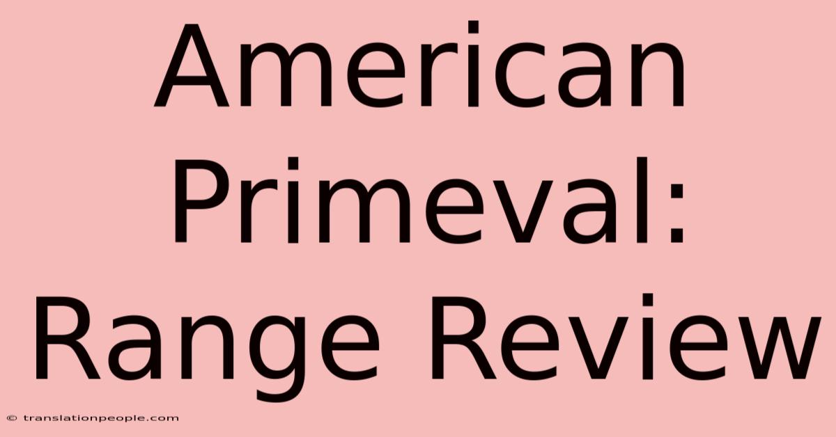 American Primeval: Range Review