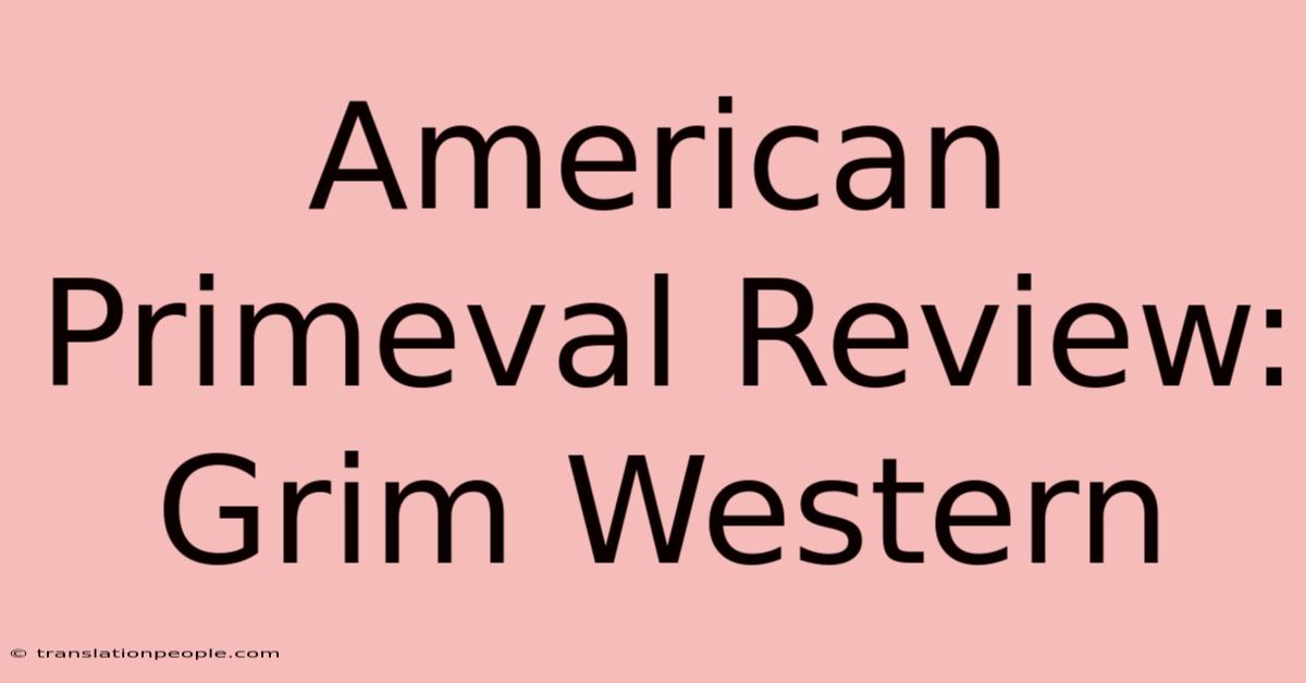 American Primeval Review: Grim Western