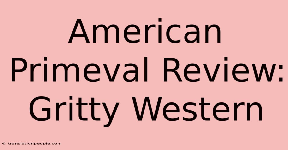 American Primeval Review: Gritty Western