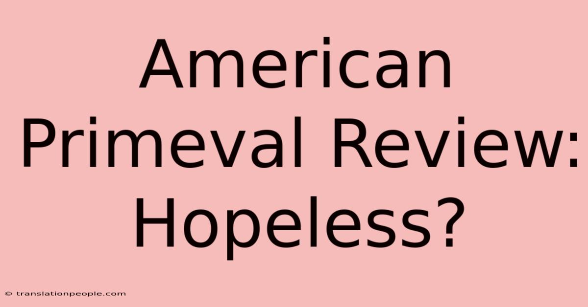 American Primeval Review: Hopeless?