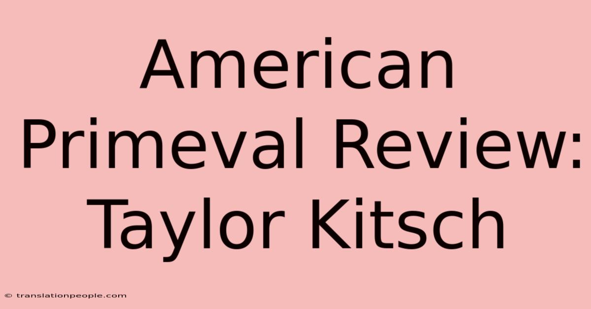 American Primeval Review: Taylor Kitsch