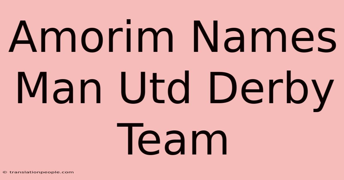 Amorim Names Man Utd Derby Team