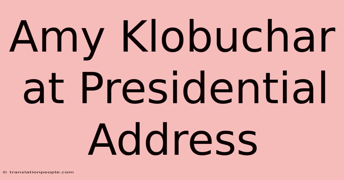 Amy Klobuchar At Presidential Address