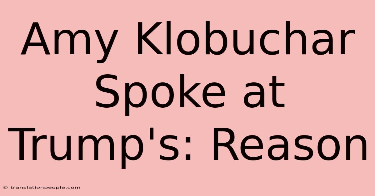 Amy Klobuchar Spoke At Trump's: Reason