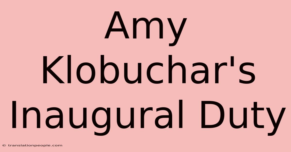 Amy Klobuchar's Inaugural Duty