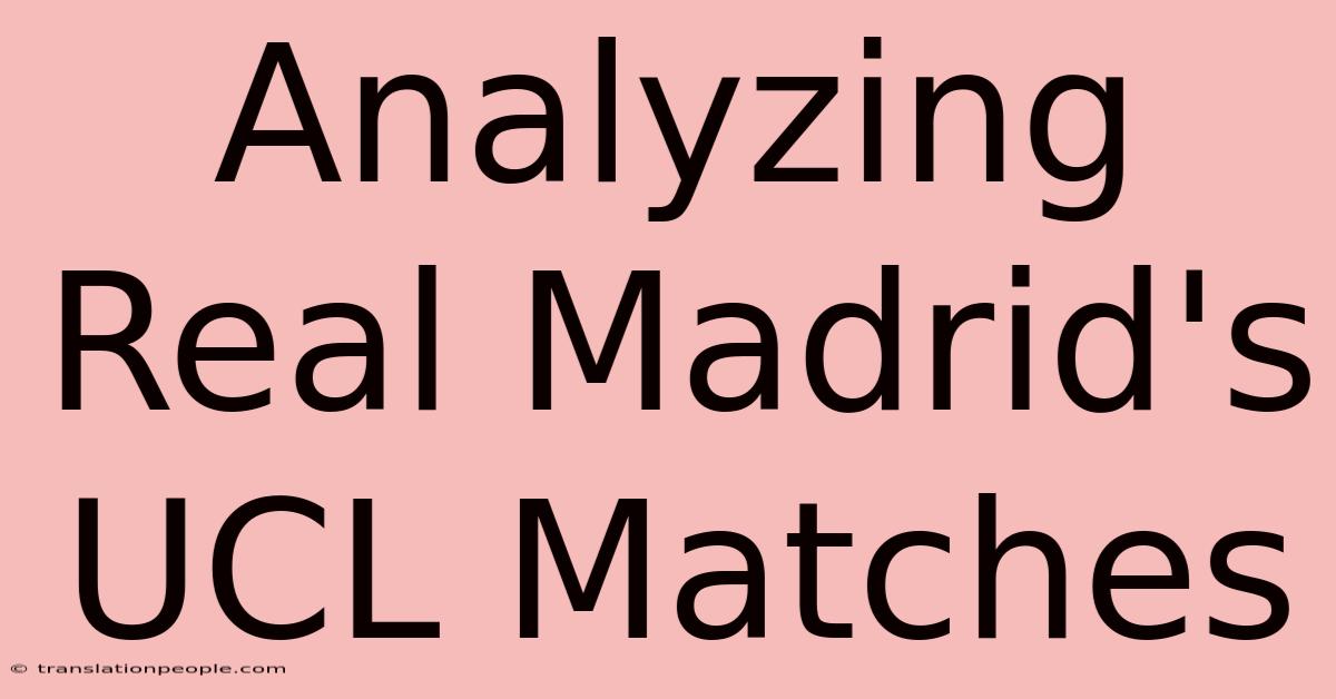 Analyzing Real Madrid's UCL Matches