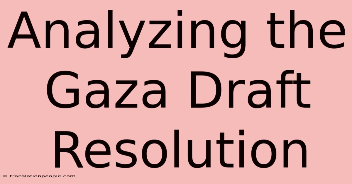 Analyzing The Gaza Draft Resolution