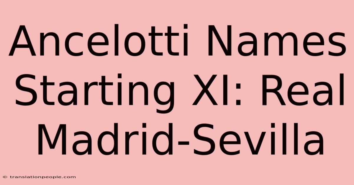 Ancelotti Names Starting XI: Real Madrid-Sevilla