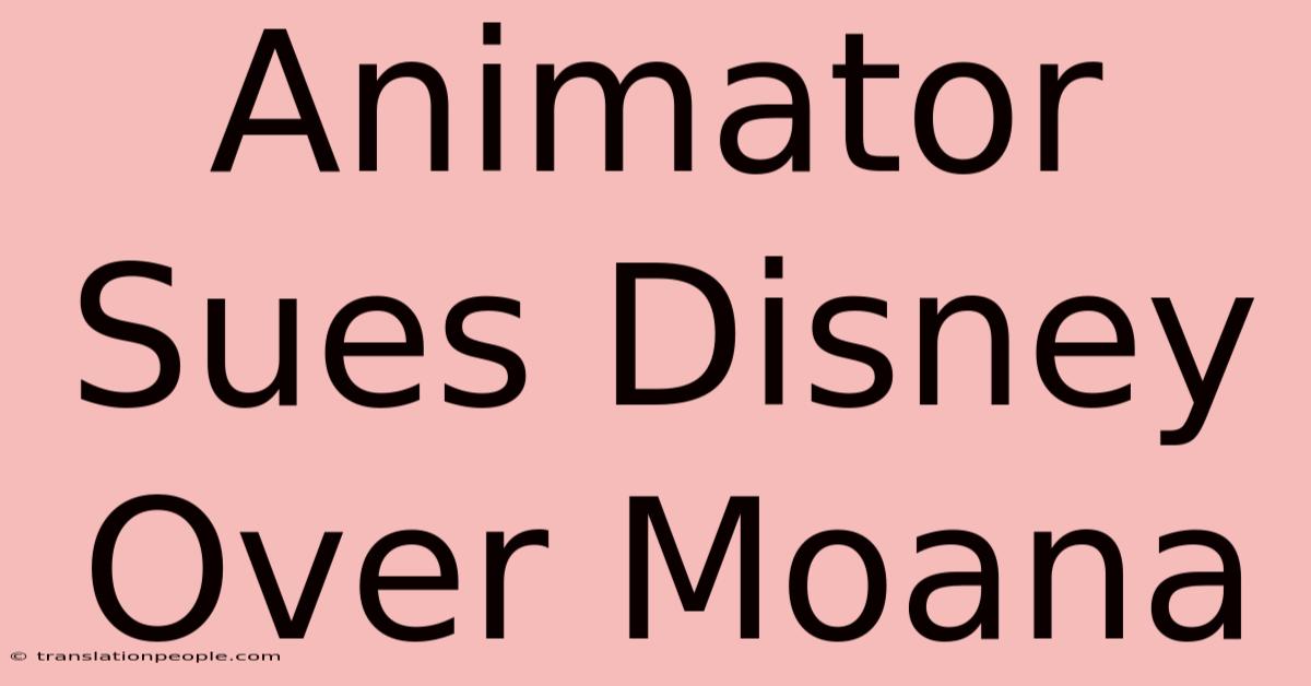 Animator Sues Disney Over Moana