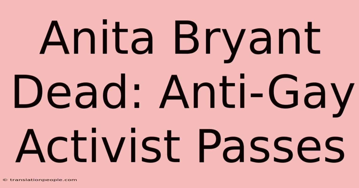 Anita Bryant Dead: Anti-Gay Activist Passes