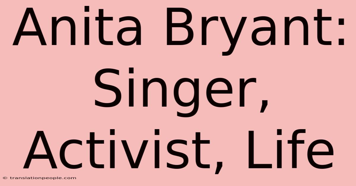 Anita Bryant: Singer, Activist, Life