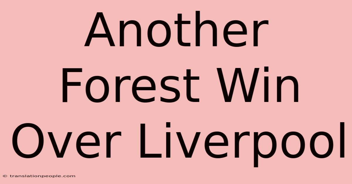 Another Forest Win Over Liverpool